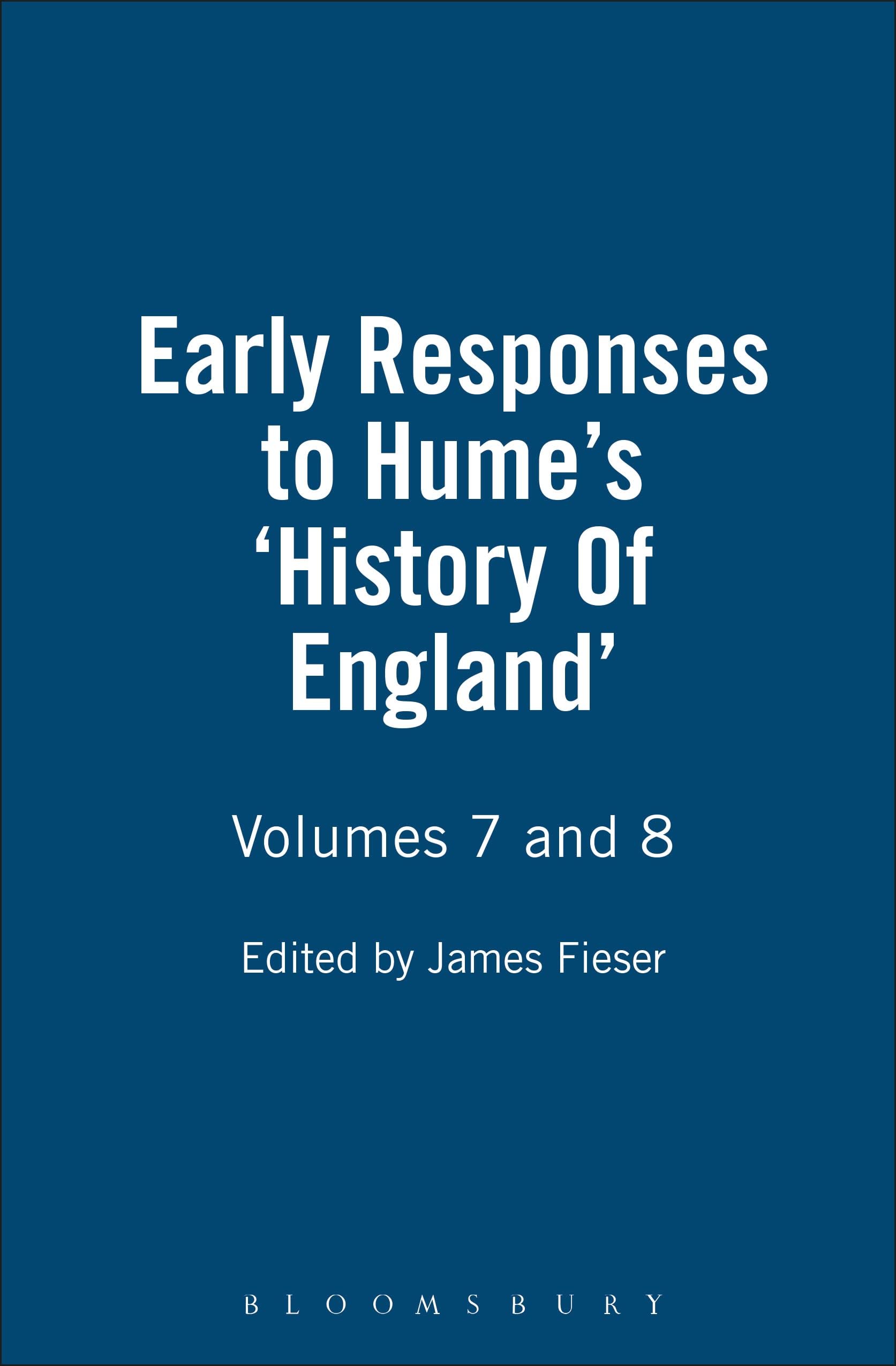 Early Responses to Hume's 'History Of England': Volumes 7 and 8