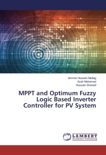MPPT and Optimum Fuzzy Logic Based Inverter Controller for PV System