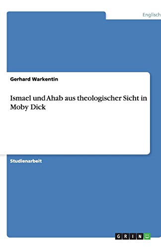 Ismael und Ahab aus theologischer Sicht in Moby Dick