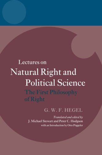 Hegel: Lectures On Natural Right And Political Science: The First Philosophy Of Right (The Hegel Lectures)