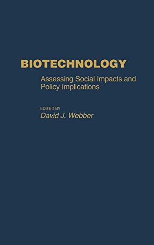 Biotechnology: Assessing Social Impacts and Policy Implications (Contributions in Political Science)