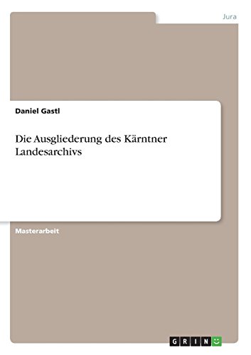 Die Ausgliederung des Kärntner Landesarchivs