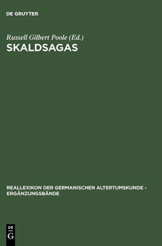 Skaldsagas: Text, Vocation, and Desire in the Icelandic Sagas of Poets (Ergänzungsbände zum Reallexikon der Germanischen Altertumskunde, 27)