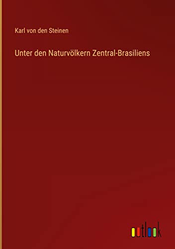 Unter den Naturvölkern Zentral-Brasiliens
