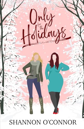 Only for the Holidays: A Fake Relationship Holiday Rom-Com (Seasons of Seaside, Band 3)
