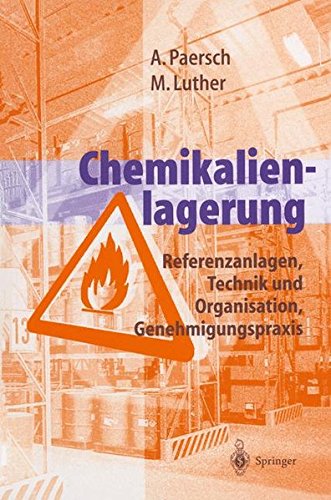 Chemikalienlagerung: Referenzanlagen, Technik und Organisation, Genehmigungspraxis