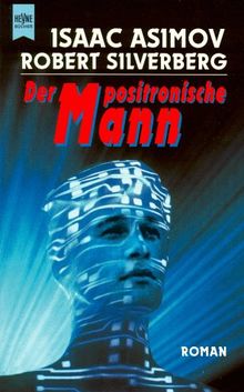 Der positronische Mann. de Asimov, Isaac, Silverberg, Robert | Livre | état bon
