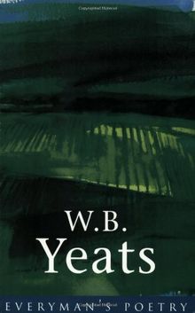 W. B. Yeats: Everyman Poetry