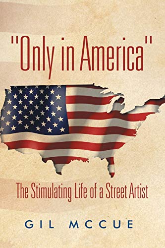 Only in America: The Stimulating Life of a Street Artist
