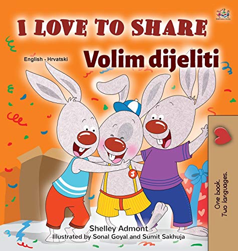 I Love to Share (English Croatian Bilingual Book for Kids) (English Croatian Bilingual Collection)