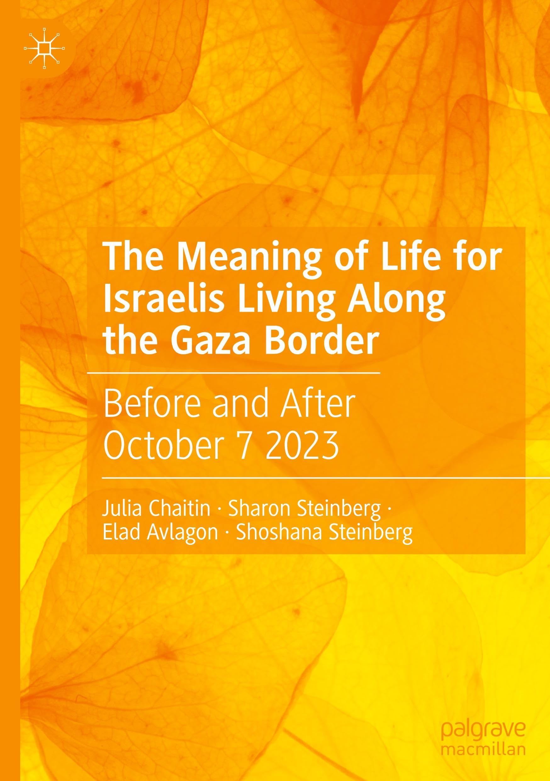The Meaning of Life for Israelis Living Along the Gaza Border: Before and After October 7 2023