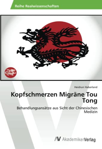 Kopfschmerzen Migräne Tou Tong: Behandlungsansätze aus Sicht der Chinesischen Medizin