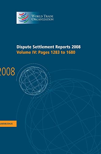 Dispute Settlement Reports 2008: Volume 4, Pages 1283-1680 (World Trade Organization Dispute Settlement Reports, Band 4)