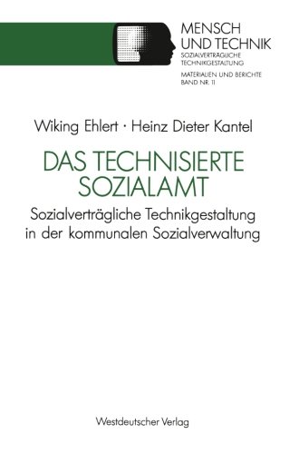 Das Technisierte Sozialamt: Sozialverträgliche Technikgestaltung in der Kommunalen Sozialverwaltung (Sozialverträgliche Technikgestaltung, Materialien und Berichte) (German Edition)