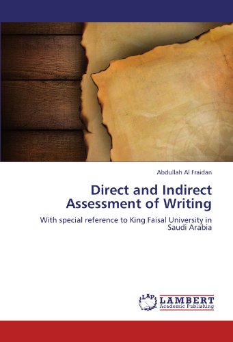 Direct and Indirect Assessment of Writing: With special reference to King Faisal University in Saudi Arabia