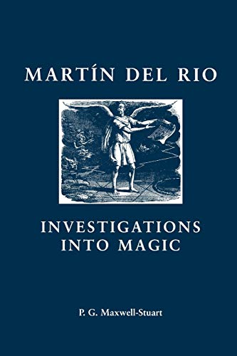 Martin del Rio: Investigations Into Magic (Social and Cultural Values in Early Modern Europe)