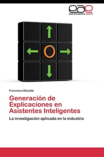 Generación de Explicaciones en Asistentes Inteligentes: La investigación aplicada en la industria