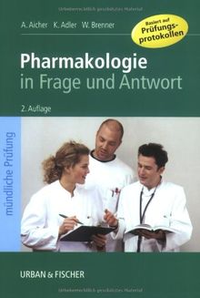 Pharmakologie in Frage und Antwort: Fragen und Fallgeschichten zur mündlichen Staatsexamens-Prüfung, ausführlich beantwortet