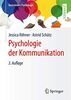 Psychologie der Kommunikation (Basiswissen Psychologie)