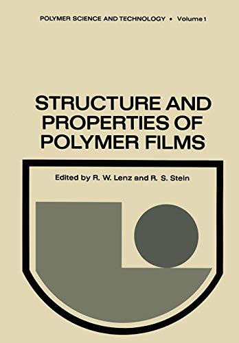 Structure and Properties of Polymer Films: Based upon the Borden Award Symposium in Honor of Richard S. Stein, sponsored by the Division of Organic ... Science and Technology Series, 1, Band 1)