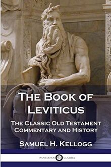 The Book of Leviticus: The Classic Old Testament Commentary and History