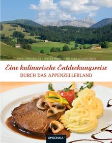 Eine kulinarische Entdeckungsreise durch das Appenzeller Land