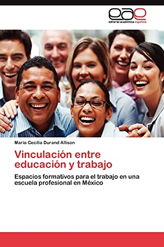 Vinculación entre educación y trabajo: Espacios formativos para el trabajo en una escuela profesional en México