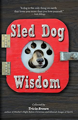 unbekannt Sled Dog Wisdom, Humorous And Heartwarming Tales Of Alaska's Mushers, Rev. 2nd Ed