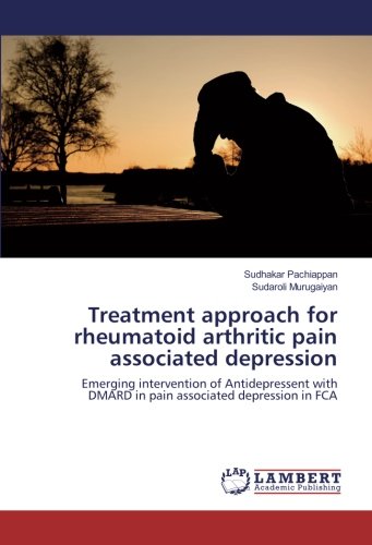 Treatment approach for rheumatoid arthritic pain associated depression: Emerging intervention of Antidepressent with DMARD in pain associated depression in FCA