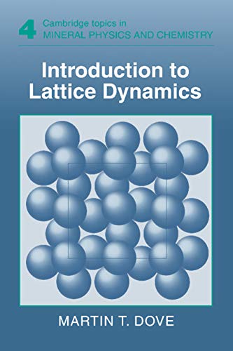 Introduction to Lattice Dynamics (Cambridge Topics in Mineral Physics and Chemistry, Band 4)