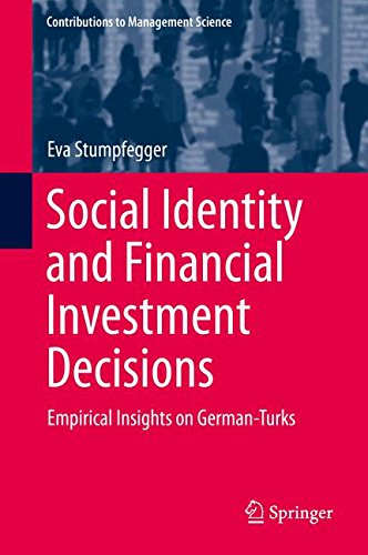 Social Identity and Financial Investment Decisions: Empirical Insights on German-Turks (Contributions to Management Science)
