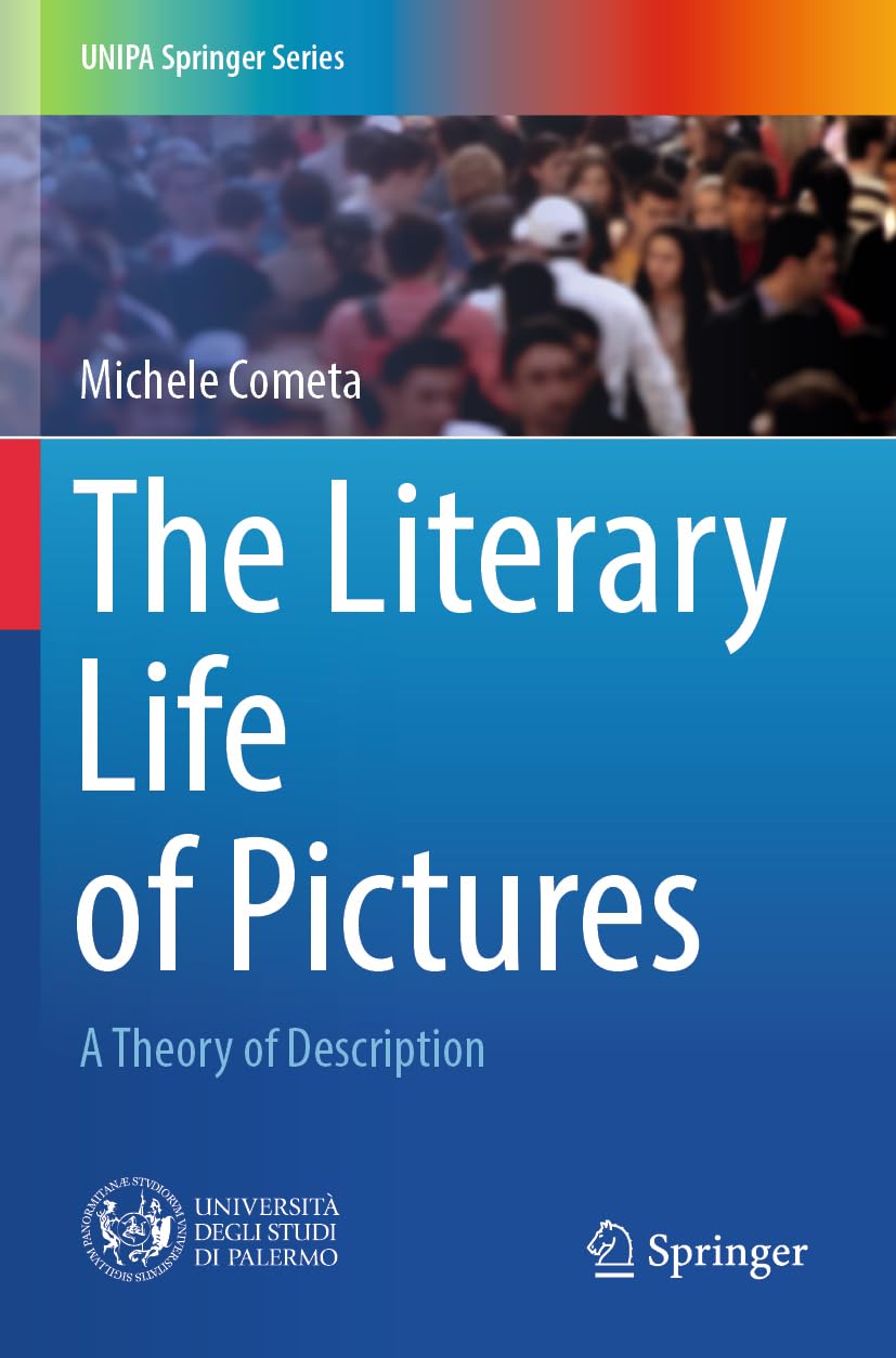 The Literary Life of Pictures: A Theory of Description (UNIPA Springer Series)