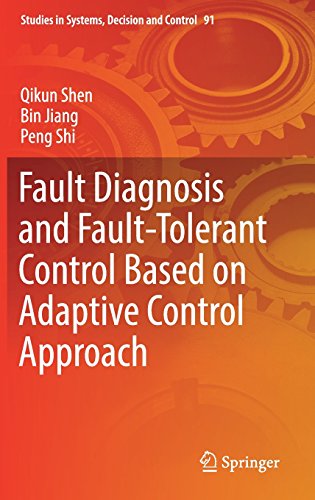 Fault Diagnosis and Fault-Tolerant Control Based on Adaptive Control Approach (Studies in Systems, Decision and Control)