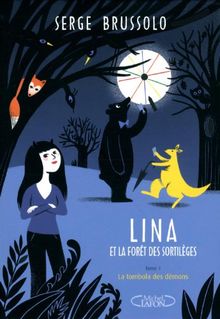 Lina et la forêt des sortilèges. Vol. 1. La tombola des démons