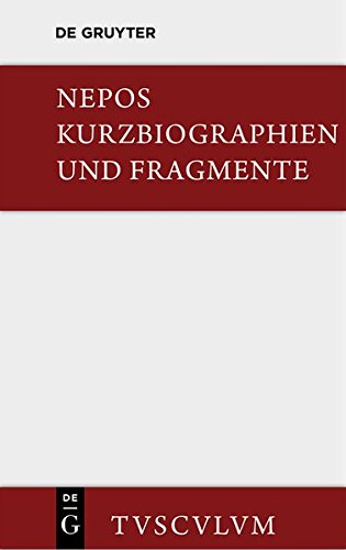 Kurzbiographien und Fragmente: Lateinisch und deutsch (Sammlung Tusculum)
