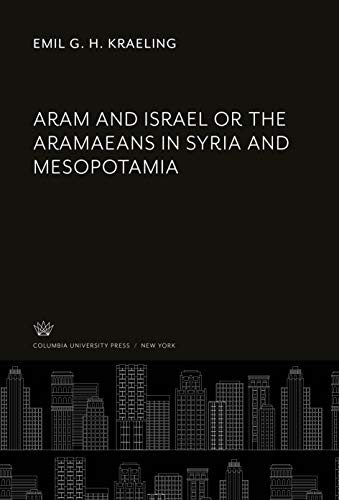 Aram and Israel or the Aramaeans in Syria and Mesopotamia