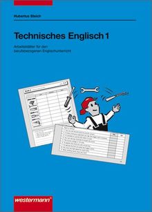 Technisches Englisch. Arbeitsblätter für den berufsbezogenen Unterricht: Technisches Englisch: Schülerarbeitsheft 1: Für den berufsbezogenen Englischunterricht