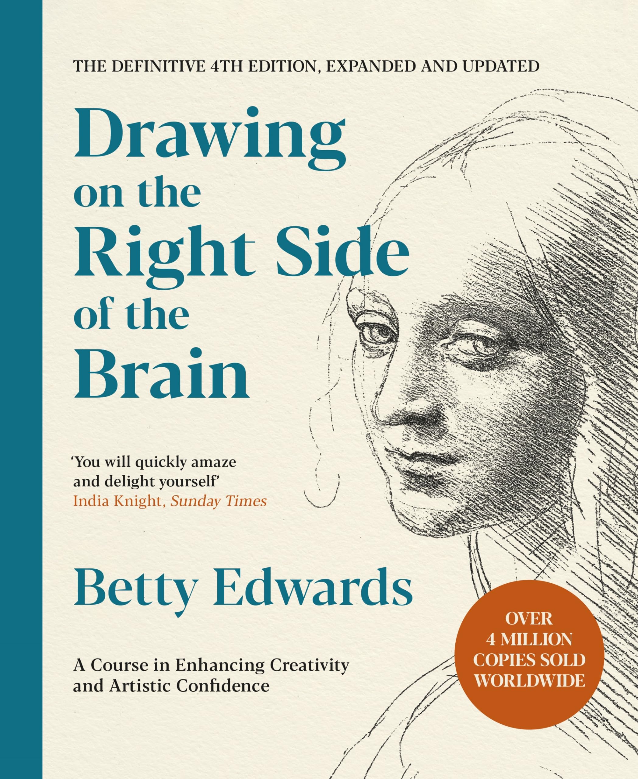 Drawing on the Right Side of the Brain: A Course in Enhancing Creativity and Artistic Confidence: The Definitive 4th Edition