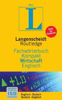 Langenscheidt Fachwörterbuch Kompakt Wirtschaft Englisch: In Kooperation mit Routledge, Englisch-Deutsch/Deutsch-Englisch: Englisch - Deutsch / ... (Langenscheidt Fachwörterbücher Kompakt)