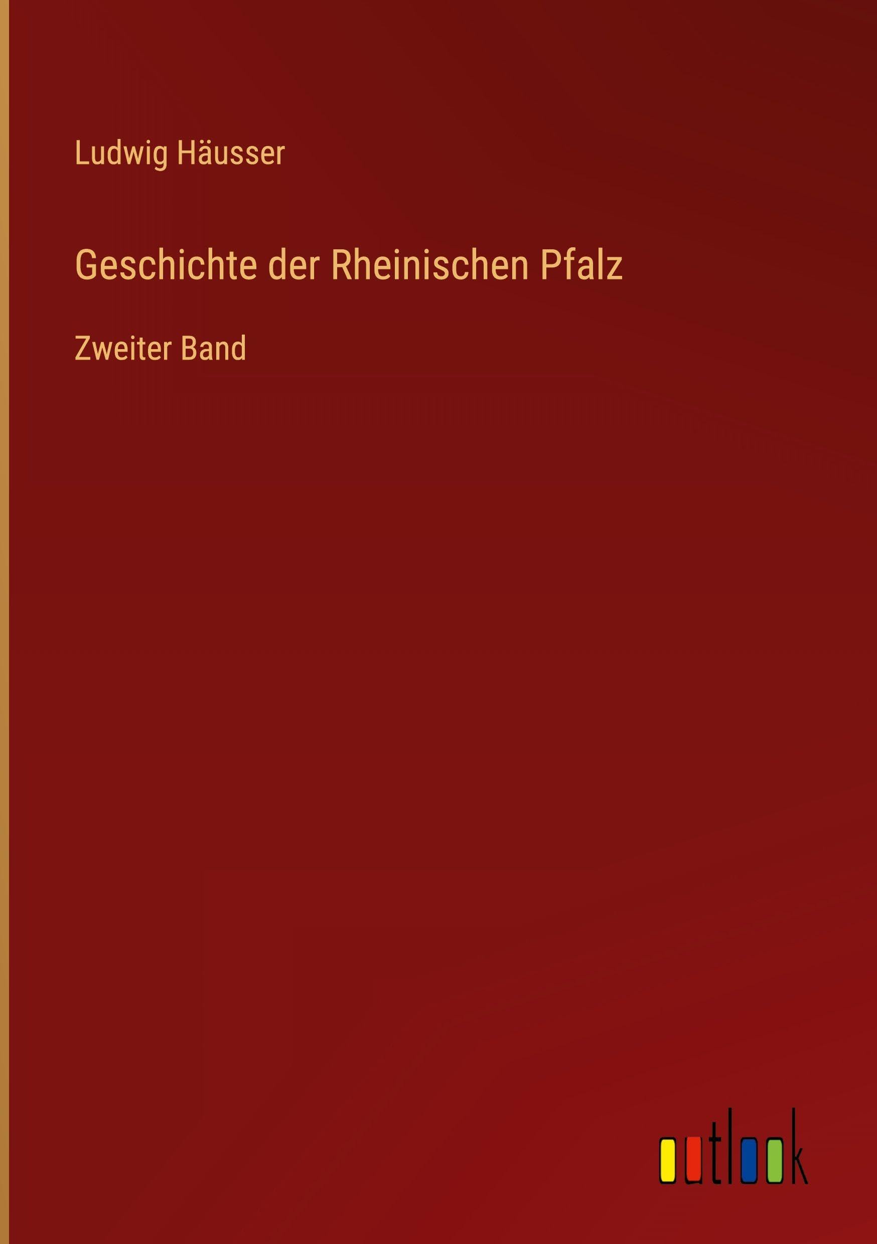Geschichte der Rheinischen Pfalz: Zweiter Band