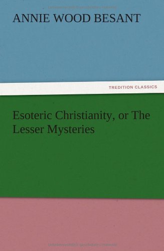 Esoteric Christianity, or The Lesser Mysteries