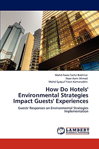 How Do Hotels' Environmental Strategies Impact Guests' Experiences: Guests' Responses on Environmental Strategies Implementation