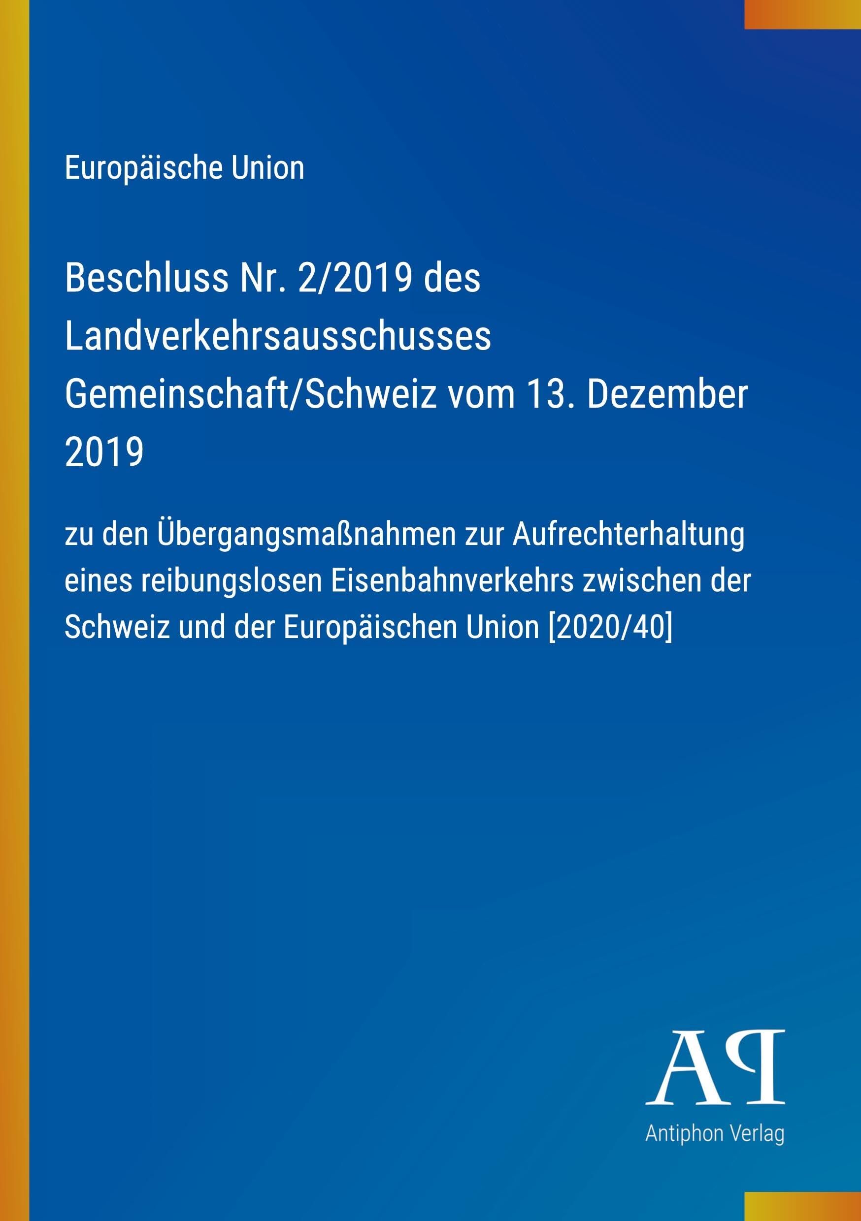 Beschluss Nr. 2/2019 des Landverkehrsausschusses Gemeinschaft/Schweiz vom 13. Dezember 2019