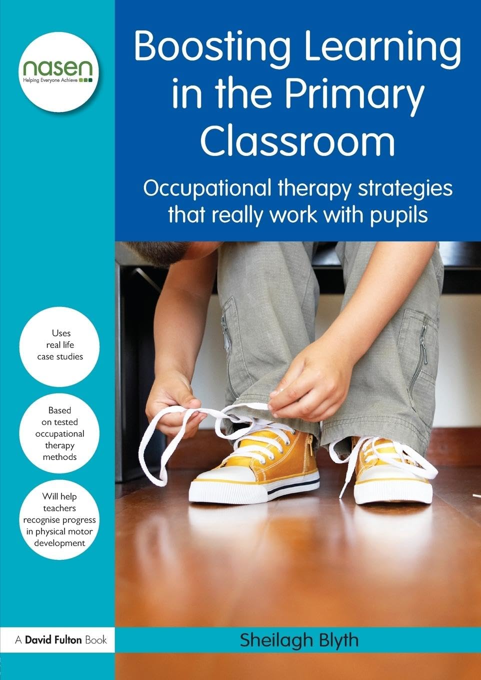 Boosting Learning in the Primary Classroom: Occupational therapy strategies that really work with pupils (David Fulton)