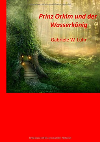 Prinz Orkim und der Wasserkönig: Abenteuer von Greta, Mathilda und John (Prinz Orkim und der Wasserkoenig)