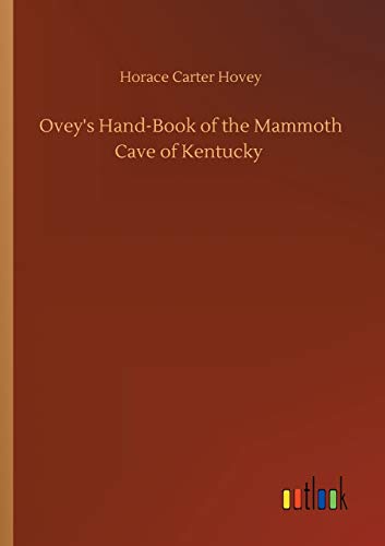 Ovey's Hand-Book of the Mammoth Cave of Kentucky