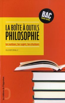 La Boite A Outils Philosophie Les Notions Les Sujets Les Citations De Olivier Dhilly