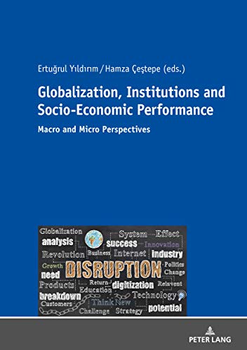 Globalization, Institutions and Socio-Economic Performance: Macro and Micro Perspectives