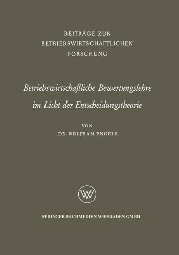Betriebswirtschaftliche Bewertungslehre im Licht der Entscheidungstheorie (Beiträge zur betriebswirtschaftlichen Forschung)