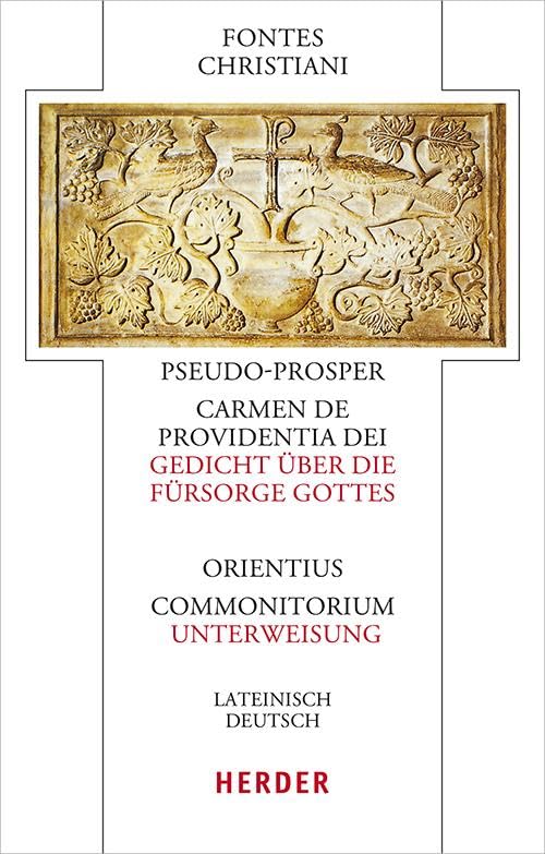 Pseudo-Prosper von Aquitanien, Carmen de providentia Dei - Gedicht über die Fürsorge Gottes / Orientius, Commonitorium - Unterweisung: Lateinisch - deutsch (103) (Fontes Christiani 6. Folge)